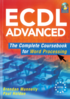ECDL Advanced The Complete Coursebook for Word Processing