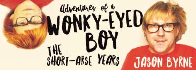 Adventures of a Wonky Eyed Boy by Jason Byrne: Exclusive Extracts