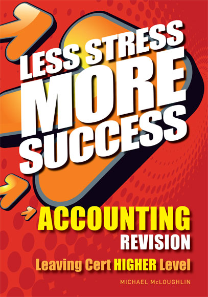 Less Stress More Success - Leaving Cert - ACCOUNTING Revision Leaving ...