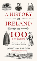 A History of Ireland in 100 Episodes