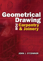 Geometrical Drawing for Carpentry and Joinery