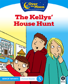 OVER THE MOON The Kellys' House Hunt