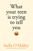 What Your Teen is Trying to Tell You