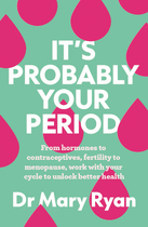 It's Probably Your Period